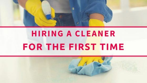 Hiring Cleaning For The First Time