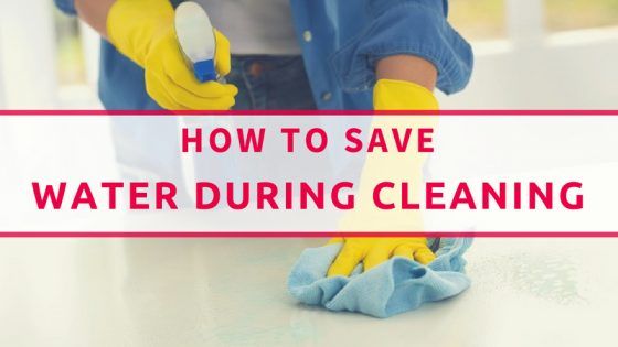 Save Water During Cleaning