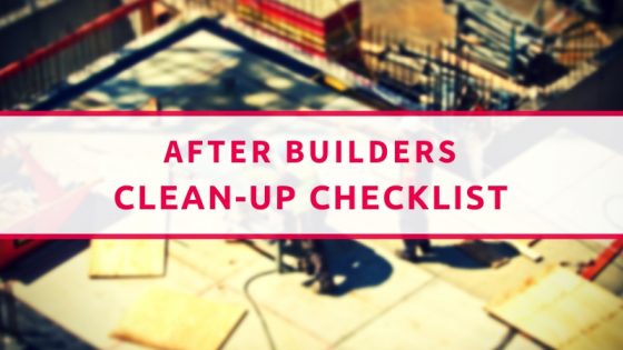 After Builders Clean Up Checklist