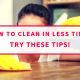 Want To Clean Your Home In Less Time Try These Tips