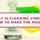 What Is Cleaning Vinegar And How To Make The Most Of It?