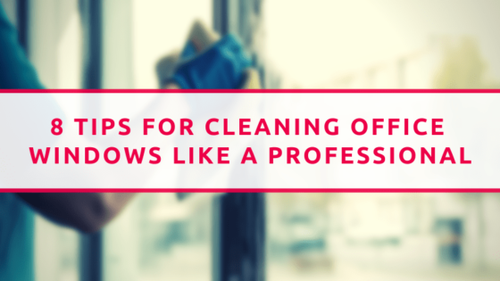 8 Tips For Cleaning Office Windows Like A Professional